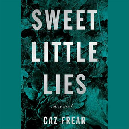 BLACKSTONE Sweet Little Lies by Caz Frear 9781538552600